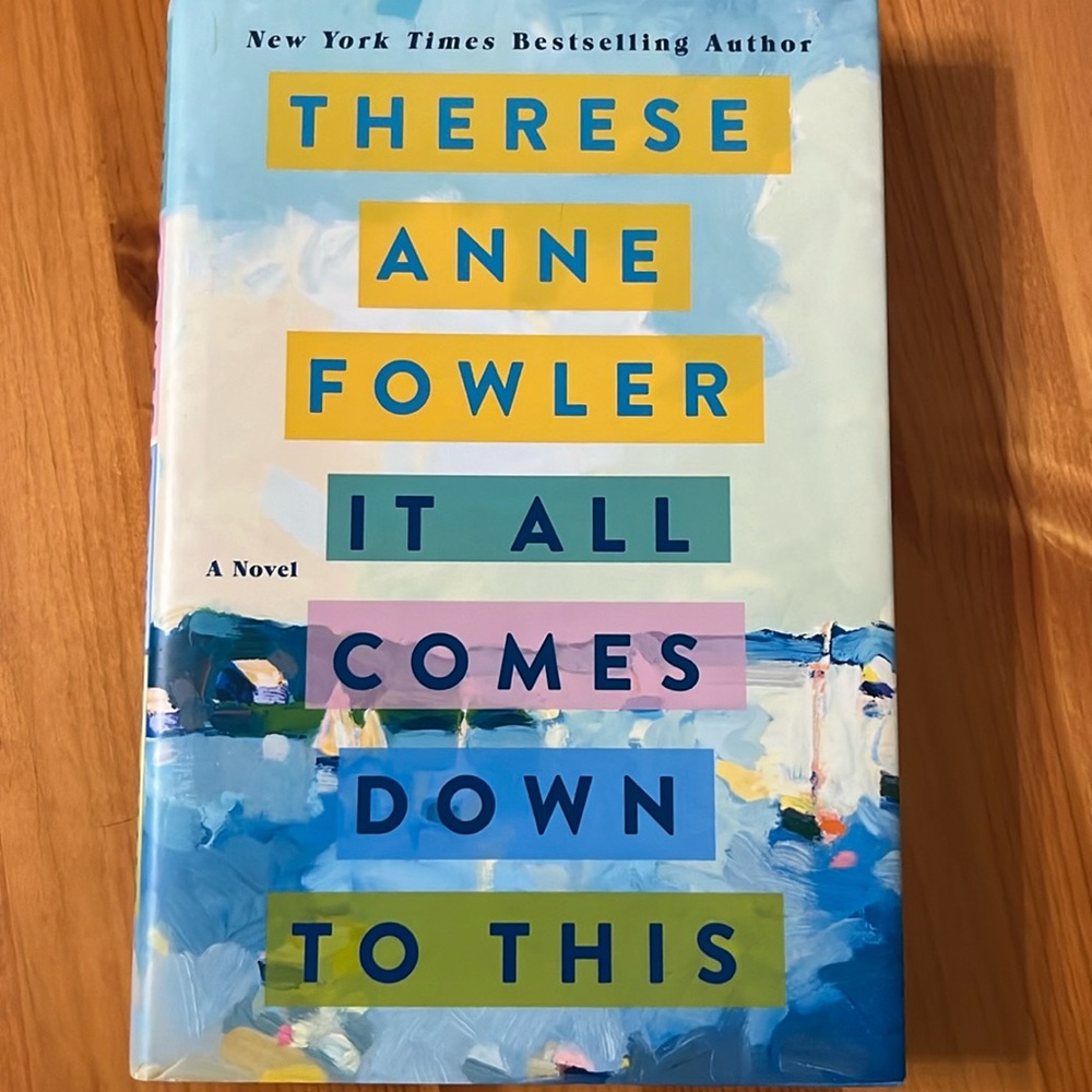 Book by Therese Anne Fowler. It All Comes Down To This